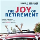 The Joy of Retirement by David C. Borchard